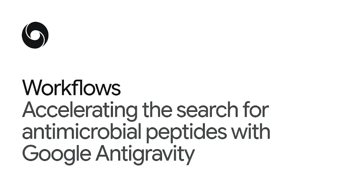 Google DeepMind card titled "Workflows: Accelerating the search for antimicrobial peptides with Google Antigravity" on a white background