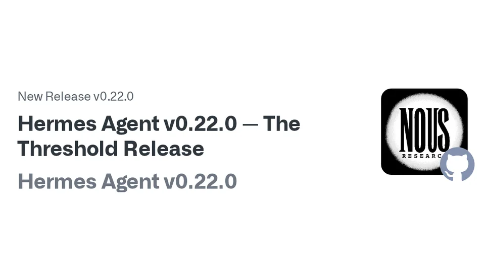 GitHub release card reading 'New Release v0.22.0, Hermes Agent v0.22.0, The Threshold Release' with the black-and-white Nous Research logo