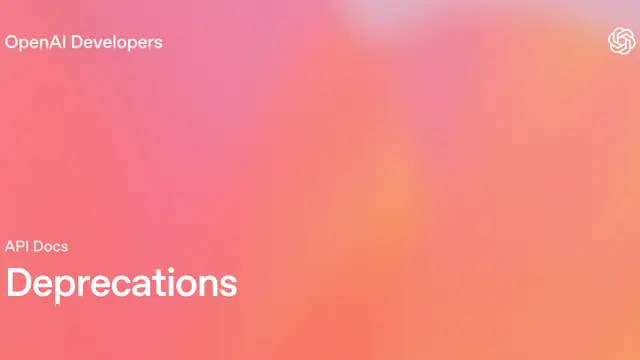 OpenAI Developers API Docs card titled 'Deprecations' on a pink-orange gradient
