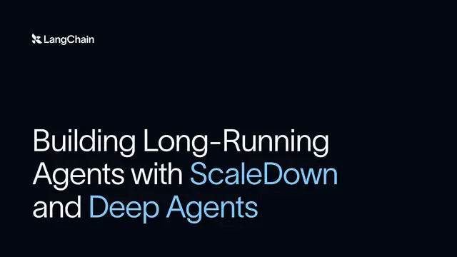 LangChain card reading 'Building Long-Running Agents with ScaleDown and Deep Agents' on a dark navy background